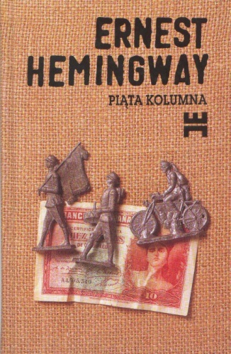 Okładka: Ernest Hemingway - Piąta kolumna i cztery opowiadania z wojny hiszpańskiej