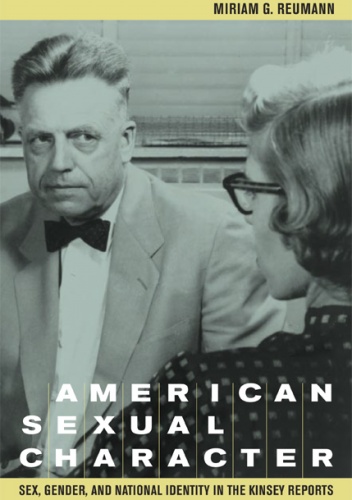 Okładka: Miriam G. Reumann - American Sexual Character: Sex, Gender, and National Identity in the Kinsey Reports