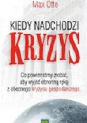 Okładka: Max Otte - Kiedy nadchodzi kryzys