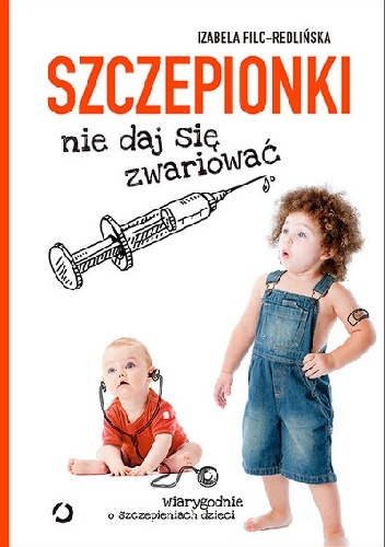 Okładka: Izabela Filc-Redlińska - Szczepionki. Nie daj się zwariować