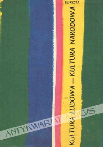 Okładka: Józef Burszta - Kultura ludowa - kultura narodowa. Szkice i rozprawy