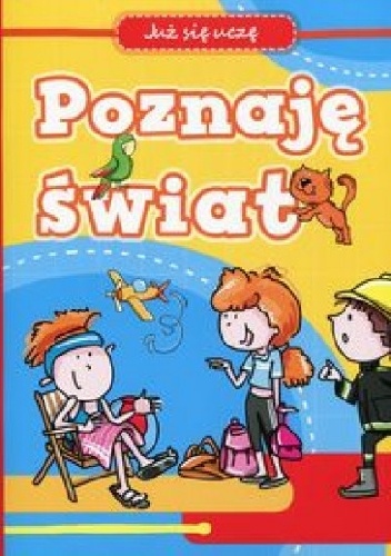 Okładka: Anna Wiśniewska - Poznaję świat. Już się uczę