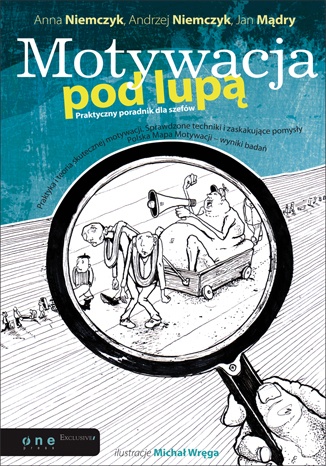 Okładka: Andrzej Niemczyk - Motywacja pod lupą. Praktyczny poradnik dla szefów