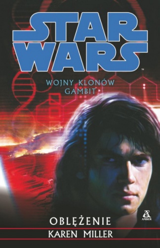 Okładka: Karen Miller - Wojny Klonów. Gambit: Oblężenie