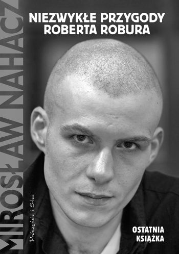 Okładka: Mirosław Nahacz - Niezwykłe przygody Roberta Robura