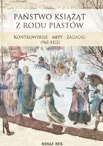 Okładka:  - Krystyna Łukasiewicz „Państwo książąt z rodu Piastów”