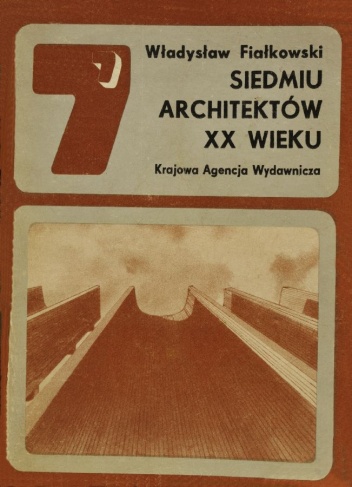 Okładka: Władysław Fiałkowski - Siedmiu architektów XX wieku
