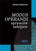Okładka: Monika Całkiewicz - Modus operandi sprawców zabójstw