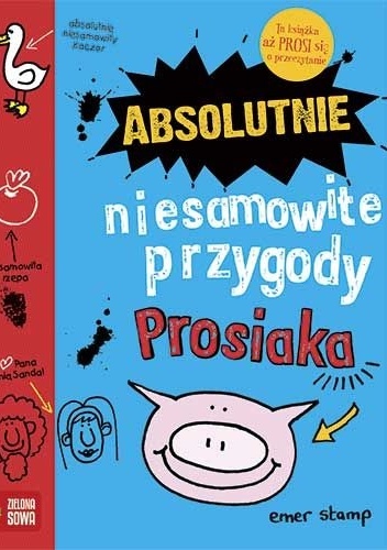 Okładka: Emer Stamp - Absolutnie niesamowite przygody Prosiaka