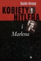 Okładka: Guido Knopp - Kobiety Hitlera i Marlena