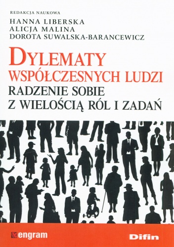 Okładka: Hanna Liberska - Dylematy współczesnych ludzi. Radzenie sobie z wielością ról i zadań