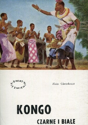 Okładka: Alain Gheerbrant - Kongo czarne i białe