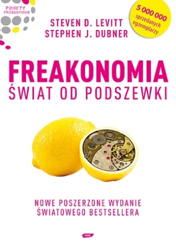 Okładka: Steven D. Levitt - Freakonomia. Świat od podszewki