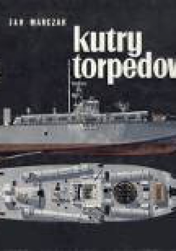 Okładka: Jan Marczak - Kutry torpedowe