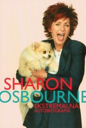 Okładka: Sharon Osbourne - Sharon Osbourne. Ekstremalna Autobiografia