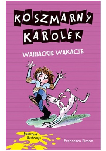 Okładka: Francesca Simon - Koszmarny Karolek. Wariackie wakacje