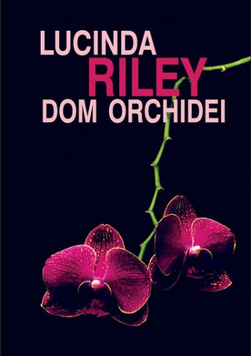 Okładka: Lucinda Riley - Dom orchidei