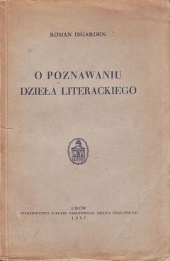 Okładka: Roman Ingarden - O poznawaniu dzieła literackiego