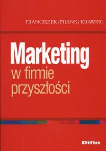 Okładka: Franciszek Krawiec - Marketing w firmie przyszłości