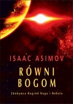 Okładka: Isaac Asimov - Równi bogom