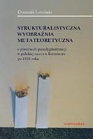 Okładka: Dominik Lewiński - Strukturalistyczna wyobraźnia metateoretyczna