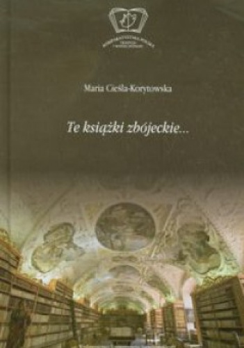 Okładka: Maria Cieśla-Korytowska - Te książki zbójeckie