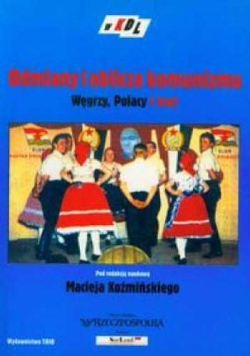 Okładka: Maciej Koźmiński - Odmiany i oblicza komunizmu. Węgrzy, Polacy i inni.