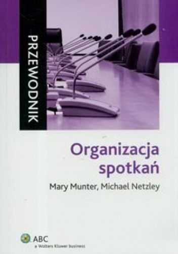 Okładka: Mary Munter - Organizacja Spotkań. Przewodnik