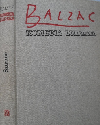 Okładka: Honoré de Balzac - Komedia ludzka. Tom 17. Szuanie; Namiętność na pustyni