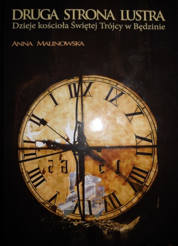 Okładka: Anna Malinowska - Druga strona lustra. Dzieje kościoła Świętej Trójcy w Będzinie