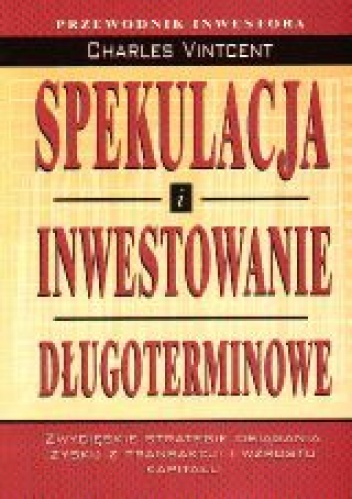 Okładka: Vintcent Charles - Spekulacja i inwestowanie długoterminowe
