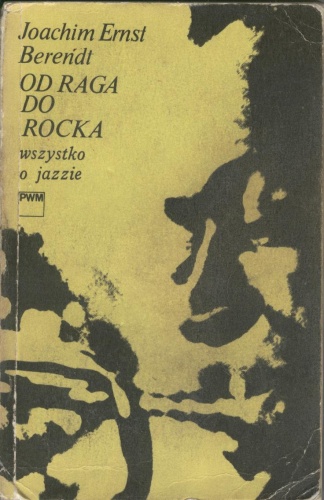 Okładka: Joachim Ernst Berendt - Od raga do rocka. Wszystko o jazzie