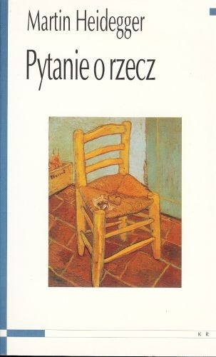 Okładka: Martin Heidegger - Pytanie o rzecz