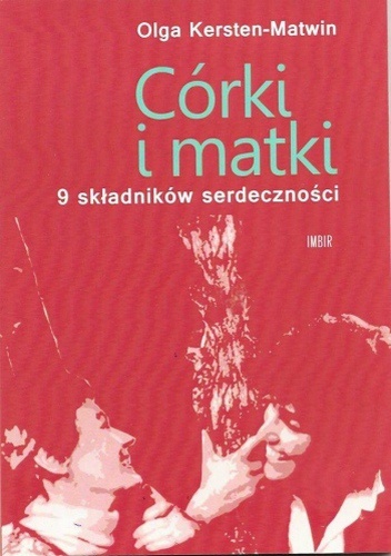 Okładka: Olga Kersten-Matwin - Córki i matki. 9 składników serdeczności