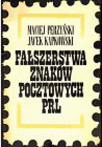 Okładka: Maciej Perzyński - Fałszerstwa znaków pocztowych PRL