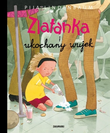 Okładka: Pija Lindenbaum - Zlatanka i ukochany wujek
