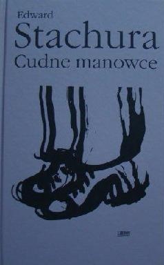Okładka: Edward Stachura - Cudne manowce. Wiersze, piosenki, poematy, proza poetycka