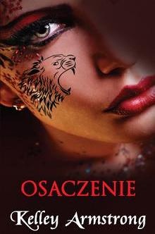 Okładka: Kelley Armstrong - Osaczenie