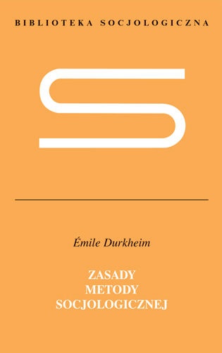 Okładka: Émile Durkheim - Zasady metody socjologicznej
