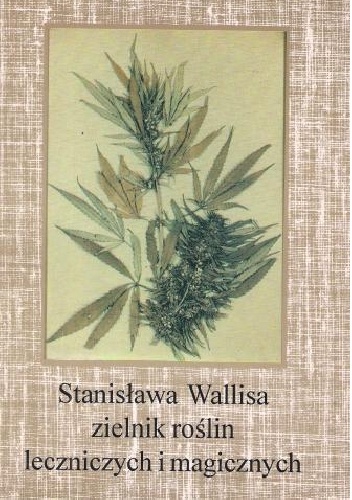 Okładka: Stanisław Wallis - Stanisława Wallisa zielnik roślin leczniczych i magicznych