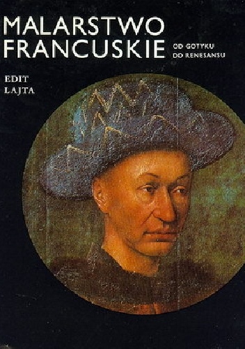 Okładka: Edit Lajta - Malarstwo francuskie. Od gotyku do renesansu