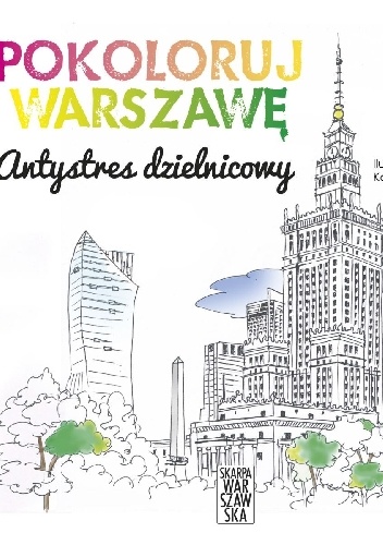 Okładka: Karolina Kopiec - Pokoloruj Warszawę. Antystres dzielnicowy