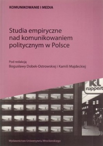 Okładka: Bogusława Dobek-Ostrowska - Studia empiryczne nad komunikowaniem politycznym w Polsce