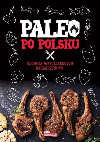 Okładka: Dawid Białowąs - Dieta paleo po polsku. 200 przepisów z polskich składników
