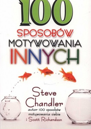 Okładka: Steve Chandler - 100 sposobów motywowania innych