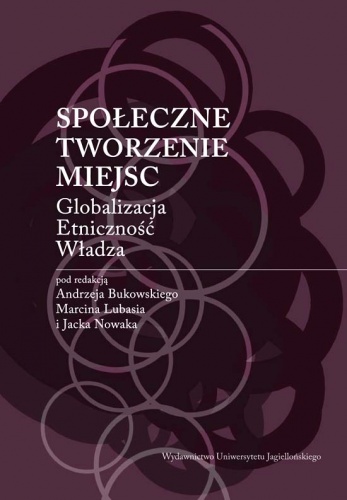 Okładka: Andrzej Bukowski - Społeczne Tworzenie Miejsc