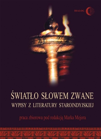 Okładka:  praca zbiorowa - Światło słowem zwane. Wypisy z literatury staroindyjskiej