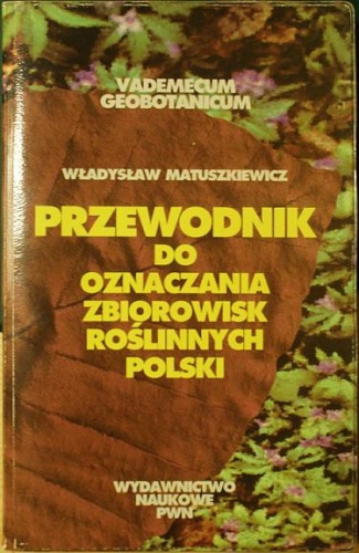 Okładka: Władysław Matuszkiewicz - Przewodnik do oznaczania zbiorowisk roślinnych Polski