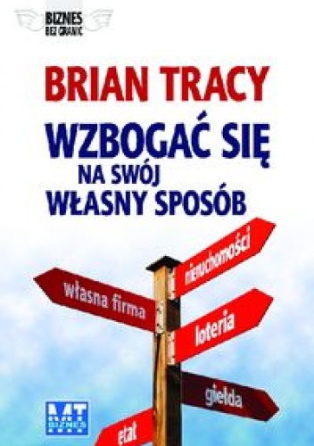 Okładka: Brian Tracy - Wzbogać się na swój własny sposób