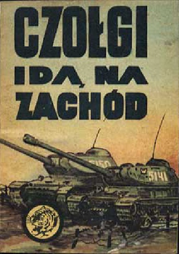 Okładka: Antoni Śmirski - Czołgi idą na zachód